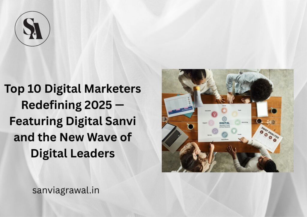 Top 10 Digital Marketers Redefining 2025